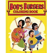 Bob’s Burgers Coloring Book: Pop culture-themed coloring book for Bob’s Burgers fans