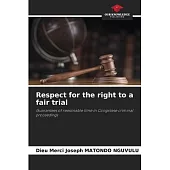 Respect for the right to a fair trial