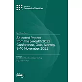 Selected Papers from the pHealth 2022 Conference, Oslo, Norway, 8-10 November 2022