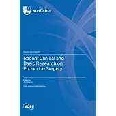 Recent Clinical and Basic Research on Endocrine Surgery