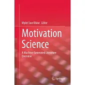 Motivation Science: A Machine-Generated Literature Overview