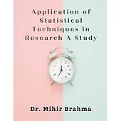 Application of Statistical Techniques in Research A Study