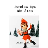 .Mischief and Magic: Tales of Elves