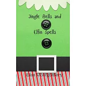 Jingle Bells and Elfin Spells