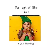 The Magic of Elfin Hands