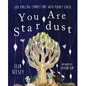 你是星塵：看見大自然的神奇與奧祕You are Stardust: Our Amazing Connections With Planet Earth