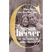 When All the Men Wore Hats: Susan Cheever on the Stories of John Cheever