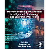 Machine Learning and Artificial Intelligence in Toxicology and Environmental Health