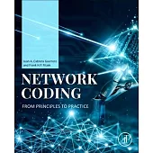 Network Coding: From Principles to Practice