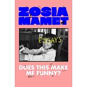 Does This Make Me Funny?: Essays