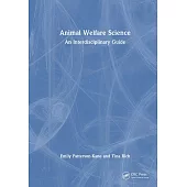 Animal Welfare Science: An Interdisciplinary Guide