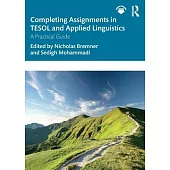 Completing Assignments in TESOL and Applied Linguistics: A Practical Guide