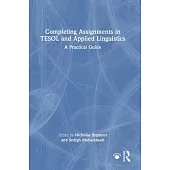 Completing Assignments in TESOL and Applied Linguistics: A Practical Guide