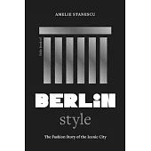 Little Book of Berlin Style: The Fashion Story of the Iconic City