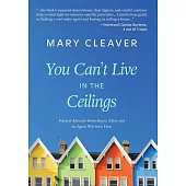 You Can’t Live In The Ceilings: Practical Advice for BC Home Buyers, Sellers, and the Agents Who Serve Them