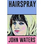 Hairspray: A Screenplay