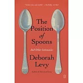 The Position of Spoons: And Other Intimacies