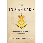 The Indian Card: Who Gets to Be Native in America