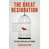 The Great Resignation: The New Refusal of Work