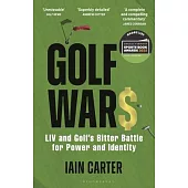 Golf Wars: LIV and Golf’s Bitter Battle for Power and Identity
