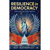 Resilience in Democracy: Thriving Beyond Defeat