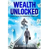 Wealth Unlocked: Your Path to Financial Freedom