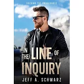 In the Line of Inquiry: Solving the Unsolvable