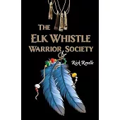 The Elk Whistle Warrior Society