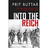 Into the Reich: The Red Army’s Advance from the Vistula to the Oder in 1945