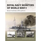 Royal Navy Monitors of World War II: Britain’s Battleship-Calibre Gunboats