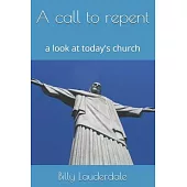 A call to repent: a look at today’s church