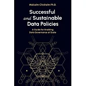 Successful and Sustainable Data Policies: A Guide for Enabling Data Governance at Scale