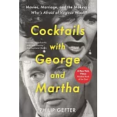 Cocktails with George and Martha: Movies, Marriage, and the Making of Who’s Afraid of Virginia Woolf?