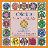 Coloring Mandalas 3: Circles of the Sacred Feminine