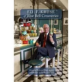 Ed F. Kruse of Blue Bell Creameries