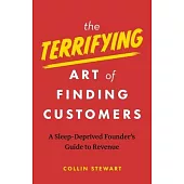 The Terrifying Art of Finding Customers (Tbc)