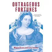 Outrageous Fortunes: The Adventures of Mary Fortune, Crime-writer, and Her Criminal Son