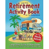 Retirement Activity Book for the Newly Retired: Puzzles & Brain Games. Crosswords, Sudoku, Trivia, Word Search, Cryptogram. Retirement Gift For Women