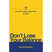 Don’t Lose Your Balance: Live Life or Build a Business? Do Both