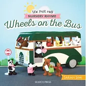 Sew Your Own Nursery Rhyme: Wheels on the Bus
