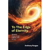 To The Edge of Eternity: Memories full of courage, resilience, love and joy