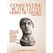 Constantine Is the Little Horn of Daniel Chapter 7