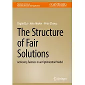 The Structure of Fair Solutions: Achieving Fairness in an Optimization Model