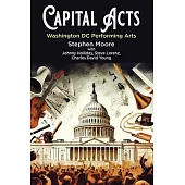 Capital Acts: Washington DC Performing Arts