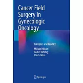 Cancer Field Surgery in Gynecologic Oncology: Principles and Practice