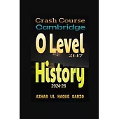 Crash Course Cambridge O Level 2147 History 2024-26