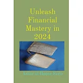 Unleash Financial Mastery in 2024