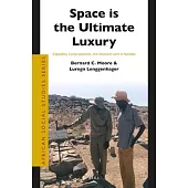 Space Is the Ultimate Luxury: Capitalists, Conservationists, and Ancestral Land in Namibia