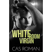 White Room Virgin: An Unexpected First Love and Roommate MM Romance