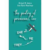 The Poetry of Pronouns, Too - Prose: She. He. They